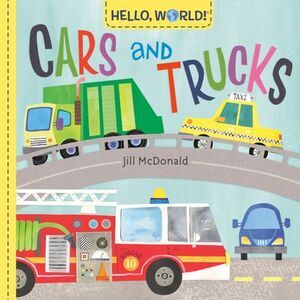 Hello, World! Cars and Trucks -- Jill McDonald